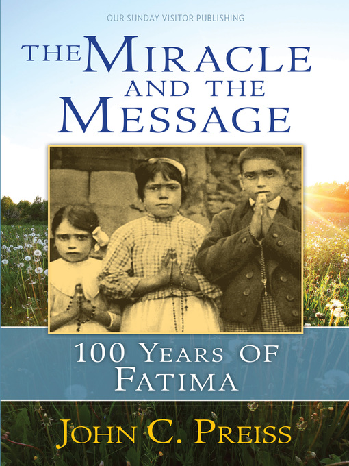 Title details for The Miracle and the Message by John C. Preiss - Available